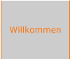 Willkommen